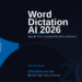 Word Dictation in 2026: Speak Your Documents Into Existence with AI-Powered Voice Typing
