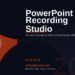 PowerPoint Recording Studio in 2026: Record, Narrate, and Share Presentation Videos