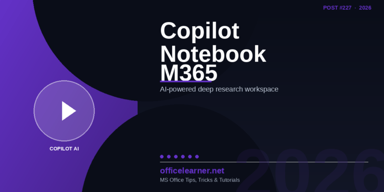 Copilot Notebook in Microsoft 365: Your AI-Powered Deep Research Workspace in 2026
