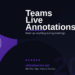 Teams Collaborative Annotations in 2026: Mark Up Anything Live During Your Meetings