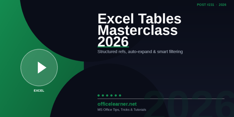 Excel Tables Masterclass 2026: Structured References, Auto-Expand, and Smart Filtering