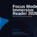Word Focus Mode and Immersive Reader in 2026: Write and Read Without Distraction