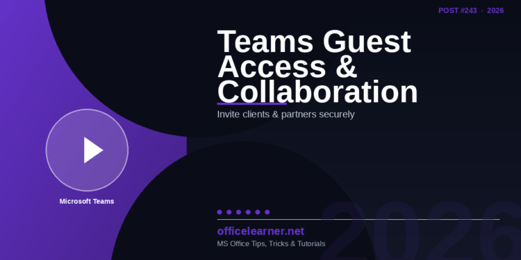 Microsoft Teams Guest Access in 2026: Collaborate Securely with Clients and External Partners