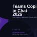 Microsoft Teams Copilot in Chat 2026: Draft Replies, Summarize Threads, and Get Instant Answers with AI