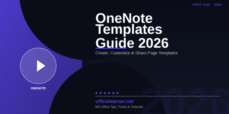 OneNote Templates in 2026: Create, Customize, and Share Page Templates for Faster, Better Notes