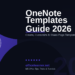 OneNote Templates in 2026: Create, Customize, and Share Page Templates for Faster, Better Notes