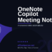 OneNote Copilot: Capture AI-Powered Meeting Notes Automatically in 2026