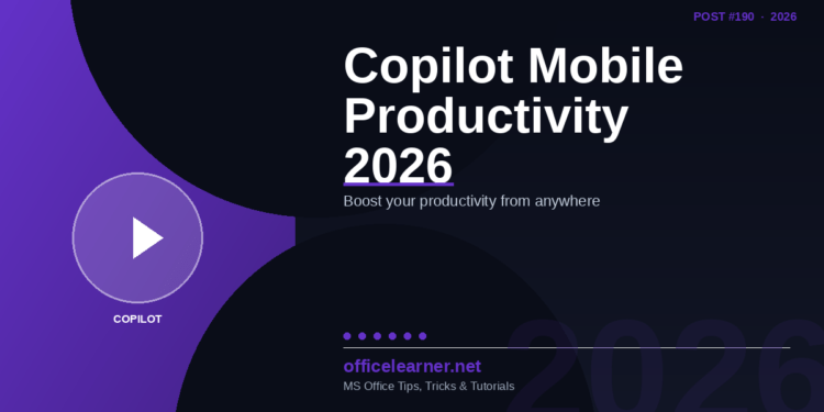 Microsoft 365 Copilot on Mobile in 2026: Boost Your Productivity from Anywhere