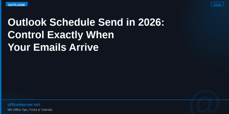 Outlook Schedule Send in 2026: Control Exactly When Your Emails Arrive