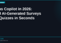 Microsoft Forms Copilot in 2026: Build AI-Generated Surveys and Quizzes in Seconds