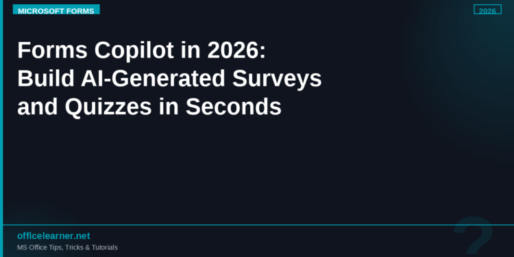 Microsoft Forms Copilot in 2026: Build AI-Generated Surveys and Quizzes in Seconds