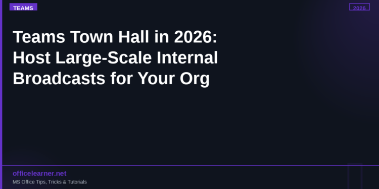 Microsoft Teams Town Hall in 2026: Host Engaging Large-Scale Internal Broadcasts for Your Entire Organisation