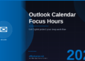 Outlook Calendar Focus Hours in 2026: Let Copilot Protect Your Deep Work Time Automatically