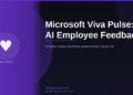 Microsoft Viva Pulse: How to Use AI-Powered Employee Feedback in 2026