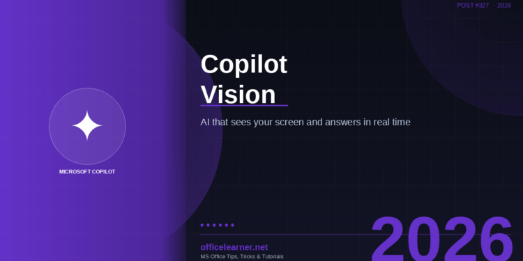 Microsoft Copilot Vision in 2026: Let AI See Your Screen and Answer Questions in Real Time