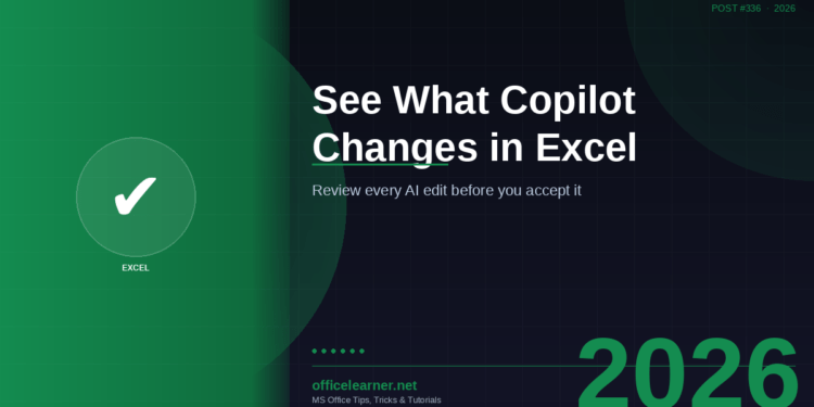 Excel Show Changes in 2026: See Exactly What Copilot Edits Before You Accept It
