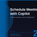 Schedule with Copilot in Outlook 2026: Book Meetings, Rooms, and Agendas in One Click