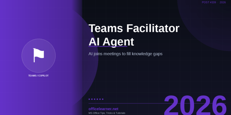 Microsoft Teams Facilitator in 2026: The AI Agent That Jumps Into Your Meetings to Fill Knowledge Gaps