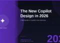 The New Microsoft 365 Copilot Design in 2026: A Field Guide to What Changed