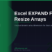 Excel EXPAND Function: Resize and Pad Dynamic Arrays with Precision in 2026
