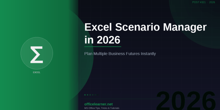 Excel Scenario Manager in 2026: Plan Multiple Business Futures Without Rebuilding Your Spreadsheet