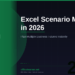 Excel Scenario Manager in 2026: Plan Multiple Business Futures Without Rebuilding Your Spreadsheet