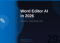 Word Editor AI in 2026: Your Built-In Writing Coach for Grammar, Clarity, and Professional Tone