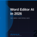 Word Editor AI in 2026: Your Built-In Writing Coach for Grammar, Clarity, and Professional Tone