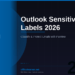 Outlook Sensitivity Labels in 2026: Classify and Protect Your Emails with Microsoft Purview